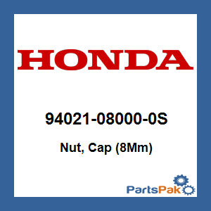 Honda 94021-08000-0S Nut, Cap (8Mm); 94021080000S