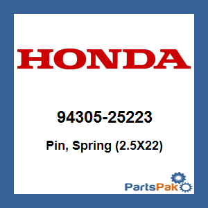 Honda 94305-25223 Pin, Spring (2.5X22); 9430525223
