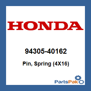 Honda 94305-40162 Pin, Spring (4X16); 9430540162