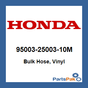 Honda 95003-25003-10M Bulk Hose, Vinyl; 950032500310M