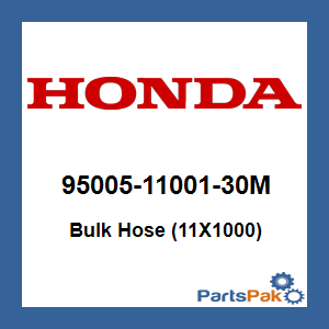 Honda 95005-11001-30M Bulk Hose (11X1000); 950051100130M