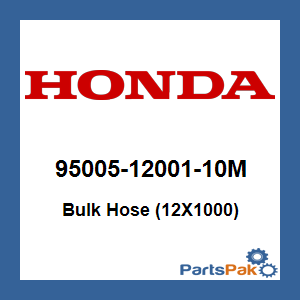 Honda 95005-12001-10M Bulk Hose (12X1000); 950051200110M