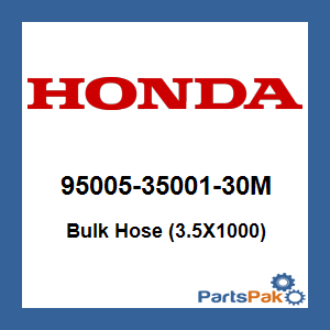 Honda 95005-35001-30M Bulk Hose (3.5X1000); 950053500130M
