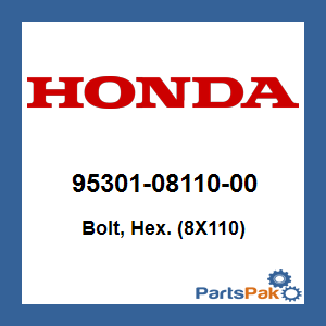 Honda 95301-08110-00 Bolt, Hex. (8X110); 953010811000