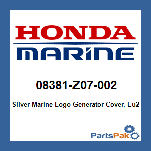 Honda 08381-Z07-002 Silver Marine Logo Generator Cover, Eu2; 08381Z07002
