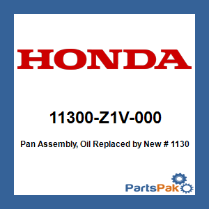 Honda 11300-Z1V-000 Pan Assembly, Oil; New # 11300-Z1V-406