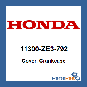 Honda 11300-ZE3-792 Cover, Crankcase; New # 11300-ZE3-405