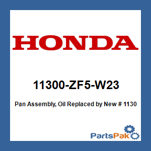 Honda 11300-ZF5-W23 Pan Assembly, Oil; New # 11300-Z1E-407