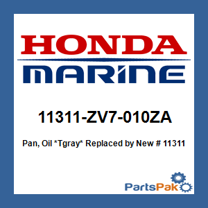Honda 11311-ZV7-010ZA Pan, Oil *Tgray*; New # 11311-ZV7-030ZA