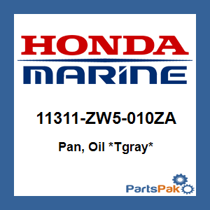 Honda 11311-ZW5-010ZA Pan, Oil *Tgray*; 11311ZW5010ZA