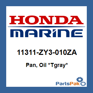 Honda 11311-ZY3-010ZA Pan, Oil *Tgray*; 11311ZY3010ZA