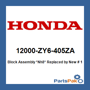 Honda 12000-ZY6-405ZA Block Assembly *NH8* (Dark Gray); New # 12000-ZY6-415ZA