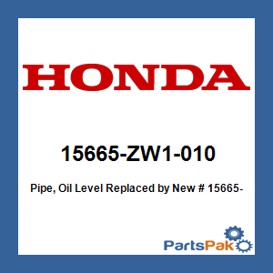 Honda 15665-ZW1-010 Pipe, Oil Level; New # 15665-ZW1-020