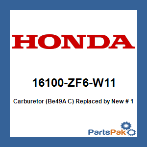 Honda 16100-ZF6-W11 Carburetor (Be49A C); New # 16100-ZF6-W12