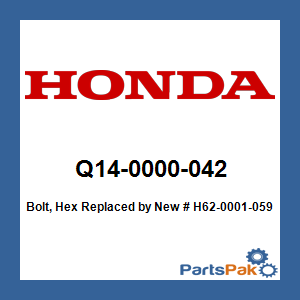 Honda Q14-0000-042 Bolt, Hex.; New # H62-0001-059