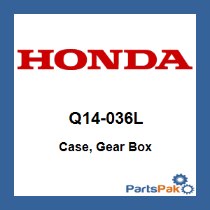 Honda Q14-036L Case, Gear Box; Q14036L