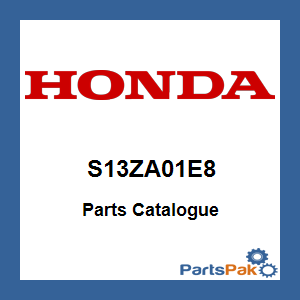 Honda S13ZA01E8 Parts Catalogue; S13ZA01E8