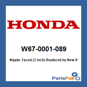 Honda W67-0001-089 Nipple, Faced (3 inch); New # W67-0001-089F