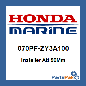 Honda 070PF-ZY3A100 Installer Att 90Mm; 070PFZY3A100