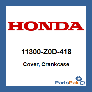 Honda 11300-Z0D-418 Cover, Crankcase; 11300Z0D418