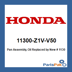 Honda 11300-Z1V-V50 Pan Assembly, Oil; New # 11300-Z1V-409