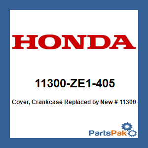 Honda 11300-ZE1-405 Cover, Crankcase; New # 11300-ZE1-415