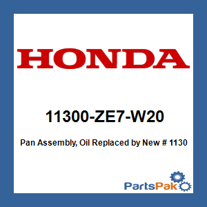 Honda 11300-ZE7-W20 Pan Assembly, Oil; New # 11300-ZE7-409