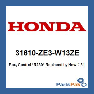 Honda 31610-ZE3-W13ZE Box, Control *R280* (Power Red); New # 31610-ZE3-W14ZE