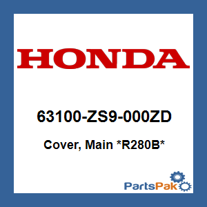 Honda 63100-ZS9-000ZD Cover, Main *R280B*; 63100ZS9000ZD