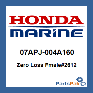 Honda 07APJ-004A160 Zero Loss Fmale#2612; 07APJ004A160
