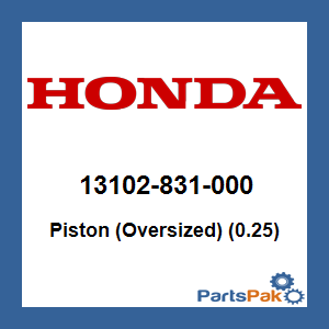 Honda 13102-831-000 Piston (Oversized) (0.25); 13102831000