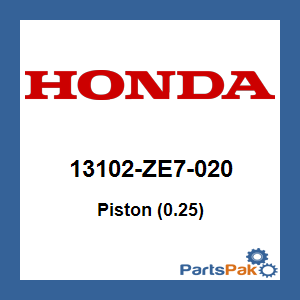 Honda 13102-ZE7-020 Piston (0.25); 13102ZE7020