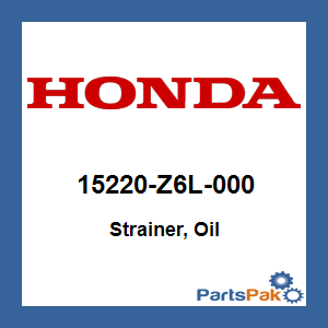 Honda 15220-Z6L-000 Strainer, Oil; 15220Z6L000