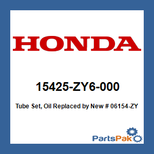 Honda 15425-ZY6-000 Tube Set, Oil; New # 06154-ZY6-000