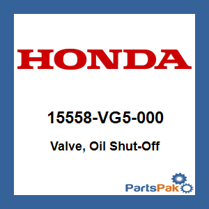 Honda 15558-VG5-000 Valve, Oil Shut-Off; 15558VG5000