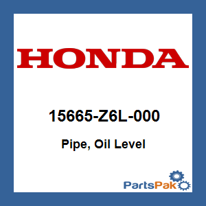 Honda 15665-Z6L-000 Pipe, Oil Level; 15665Z6L000