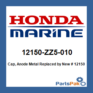 Honda 12150-ZZ5-010 Cap, Anode Metal; New # 12150-ZZ5-020