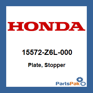 Honda 15572-Z6L-000 Plate, Stopper; 15572Z6L000