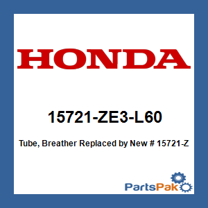 Honda 15721-ZE3-L60 Tube, Breather; New # 15721-ZE3-L61
