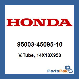 Honda 95003-45095-10 V.Tube, 14X18X950; 950034509510