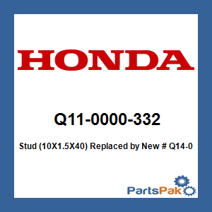 Honda Q11-0000-332 Stud (10X1.5X40); New # Q14-0000-002