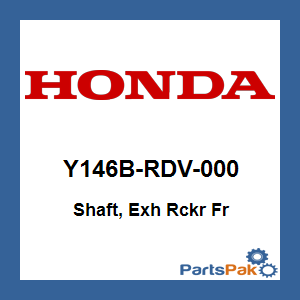 Honda Y146B-RDV-000 Shaft, Exh Rckr Fr; Y146BRDV000