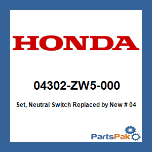 Honda 04302-ZW5-000 Set, Neutral Switch; New # 04302-ZW5-020
