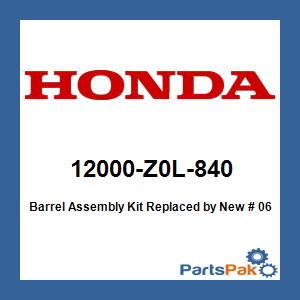Honda 12000-Z0L-840 Barrel Assembly Kit; New # 06120-Z0L-305