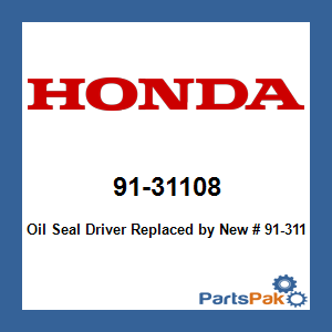 Honda 91-31108 Oil Seal Driver; New # 91-31108T