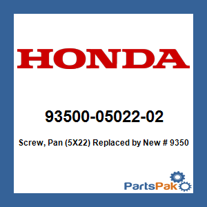 Honda 93500-05022-02 Screw, Pan (5X22); New # 93500-05022-0B
