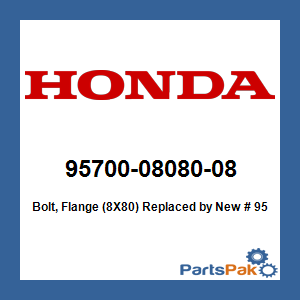 Honda 95700-08080-08 Bolt, Flange (8X80); New # 95701-08080-08