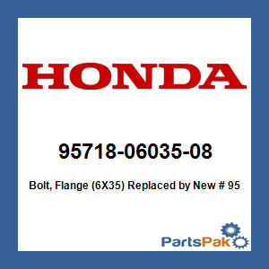 Honda 95718-06035-08 Bolt, Flange (6X35); New # 95701-06035-08