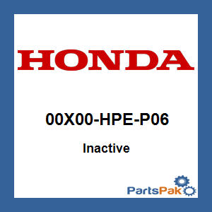 Honda 00X00-HPE-P06 (Inactive Part)