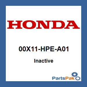Honda 00X11-HPE-A01 (Inactive Part)